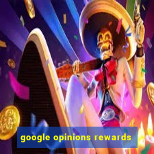 google opinions rewards